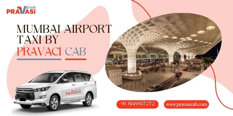 Mumbai Airport Taxi by Pravasi Cab